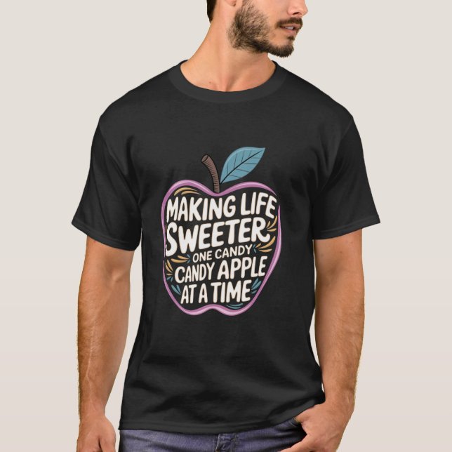 Candy Apples Making Life Sweeter One Candy Apple A T-Shirt (Front)
