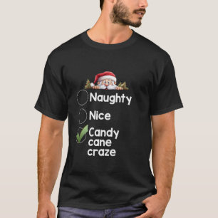 Candy Cane Craze Christmas Matching Naughty Nice L T-Shirt