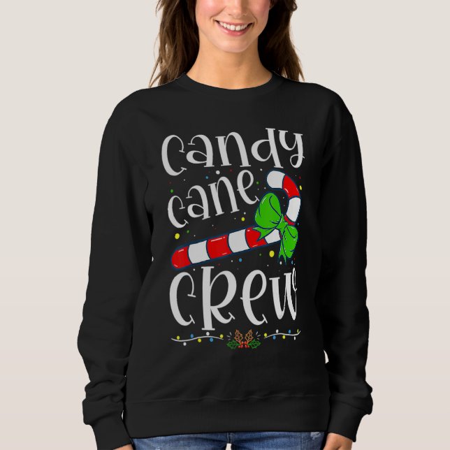 Candy Cane Crew Funny Christmas Candy Lover X Mas Sweatshirt (Front)