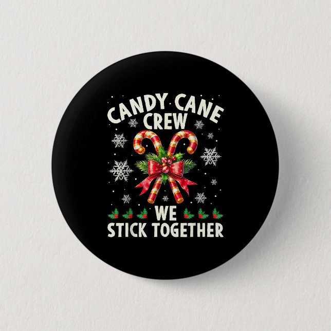 Candy Cane Crew We Stick Together Christmas Costum 6 Cm Round Badge (Front)