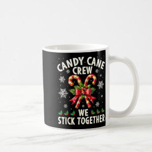 Candy Cane Crew We Stick Together Christmas Costum Coffee Mug