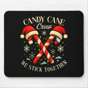 Candy Cane Crew We Stick Together Christmas Costum Mouse Pad