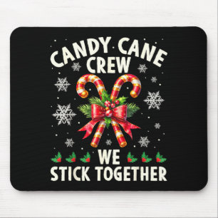Candy Cane Crew We Stick Together Christmas Costum Mouse Pad