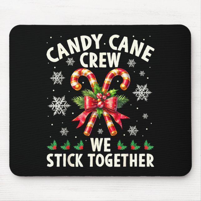Candy Cane Crew We Stick Together Christmas Costum Mouse Pad (Front)