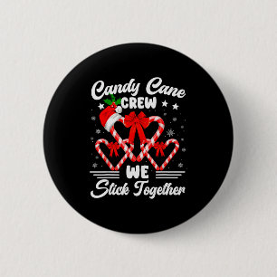 Candy Cane Crew We Stick Together Christmas Xmas M 6 Cm Round Badge