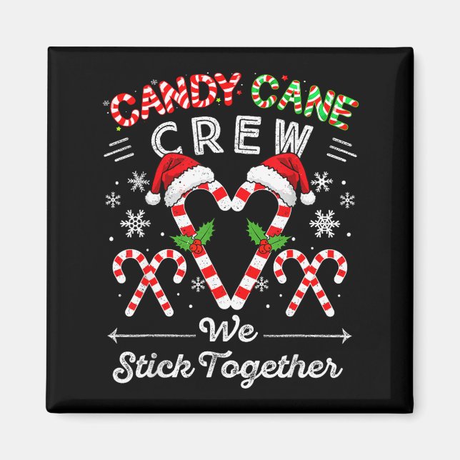 Candy Cane Crew We Stick Together Christmas Xmas M Magnet (Front)