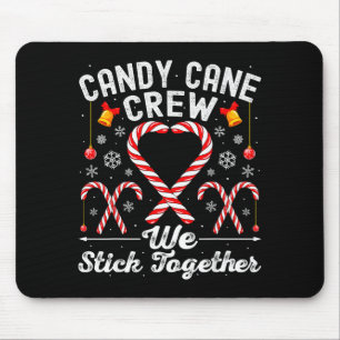 Candy Cane Crew We Stick Together Family Matching  Mouse Pad