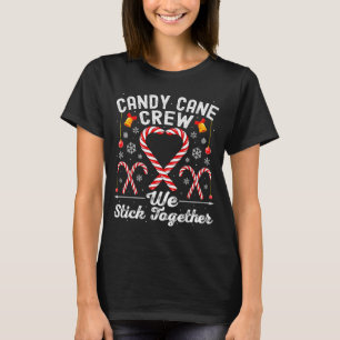 Candy Cane Crew We Stick Together Family Matching  T-Shirt