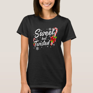 Candy Cane Sweet But Twisted Christmas T-Shirt