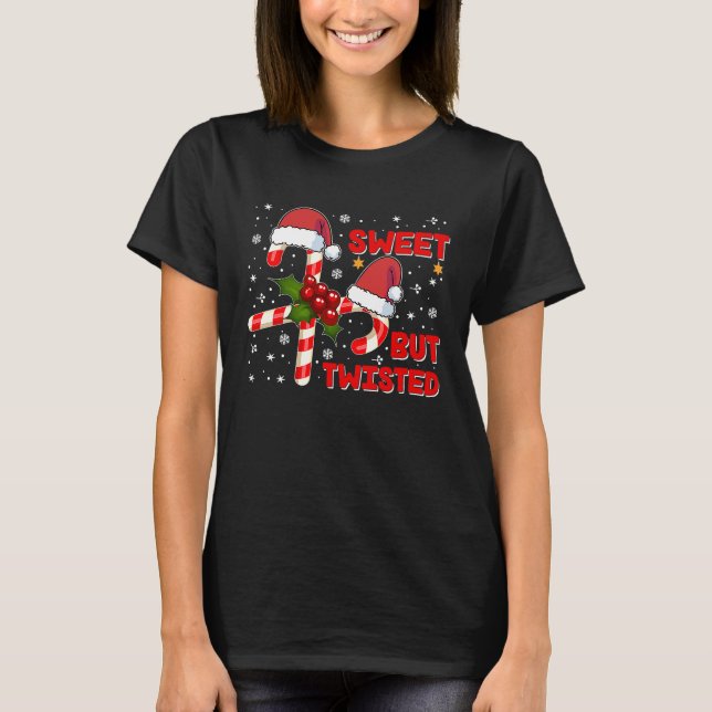 Candy Cane Sweet But Twisted  Christmas T-Shirt (Front)
