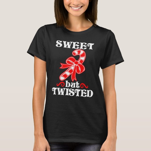 Candy Cane Sweet But Twisted  Christmas T-Shirt (Front)