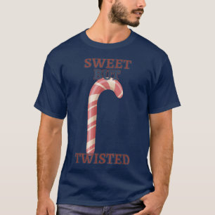 Candy Cane Sweet But Twisted Funny Humourous T-Shirt