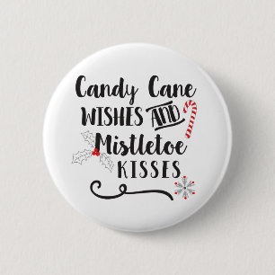 candy cane wishes and mistletoe kisses 6 cm round badge