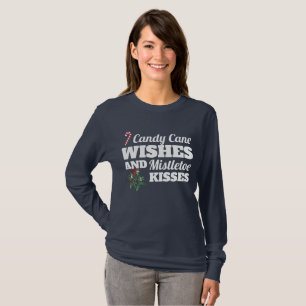 Candy Cane Wishes and Mistletoe Kisses Christmas G T-Shirt