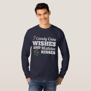 Candy Cane Wishes and Mistletoe Kisses Christmas G T-Shirt