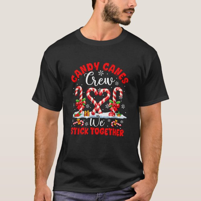 Candy Canes Crew Funny Joke We Stick Xmas Candies  T-Shirt (Front)