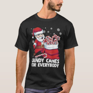 Candy Canes For Everybody Santa Christmas Candy Ca T-Shirt