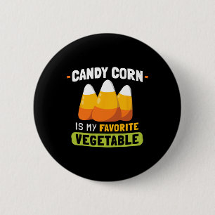 Candy Corn Is My Favourite Vegetable Funny Hallowe 6 Cm Round Badge