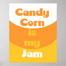 Candy Corn is my Jam Poster