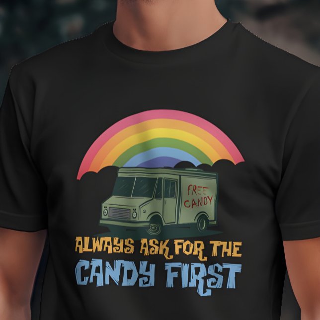 Candy First Humour Tee (Dark humor shirt – “Always Ask for the Candy First” tee with retro van and rainbow irony)