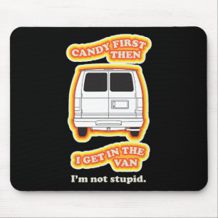 Candy First Sarcastic Quote Costume Fun Halloween  Mouse Pad