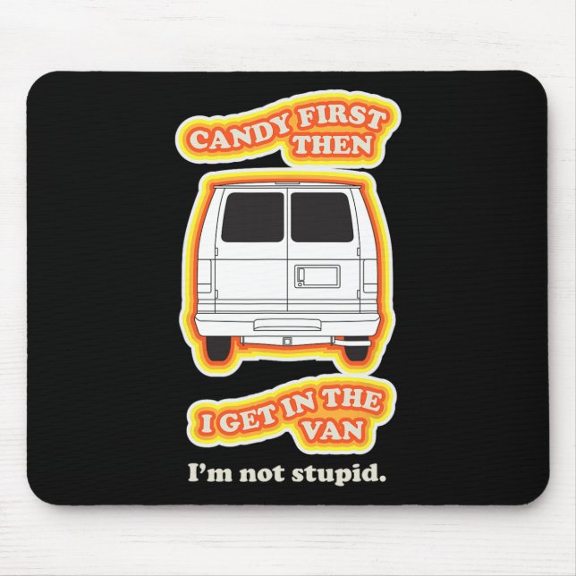 Candy First Sarcastic Quote Costume Fun Halloween  Mouse Pad (Front)