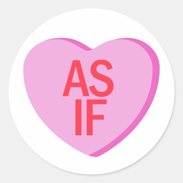 Candy Heart - AS IF Classic Round Sticker (Front)