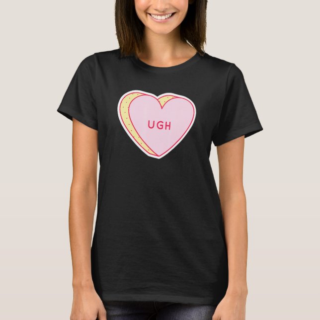 Candy Heart Ugh T-Shirt (Front)