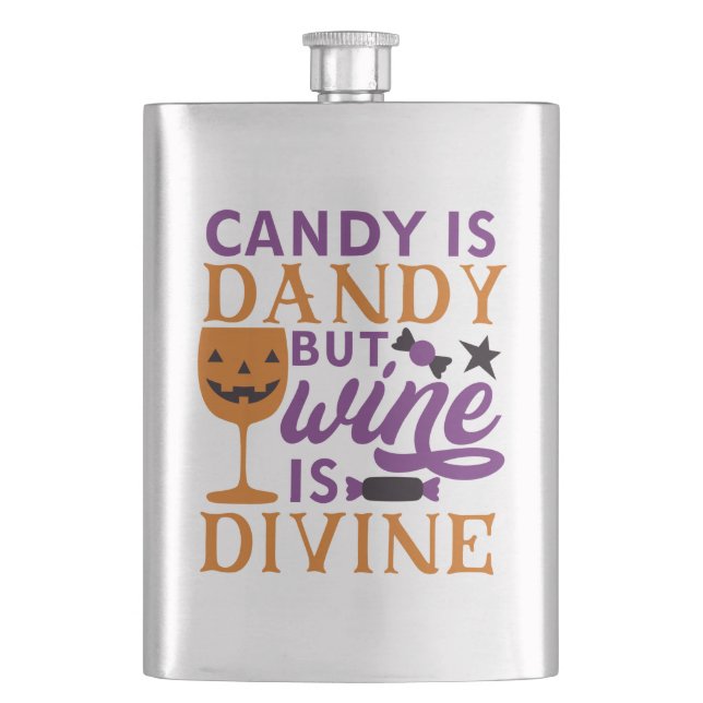 Candy is Dandy But Wine is Divine Funny Halloween Hip Flask (Front)