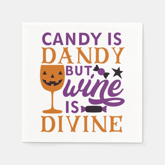 Candy is Dandy But Wine is Divine Funny Halloween  Napkin (Front)