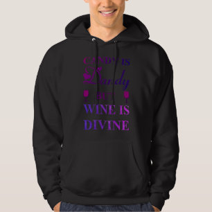 Candy Is Dandy But Wine Is Divine Halloween Hoodie