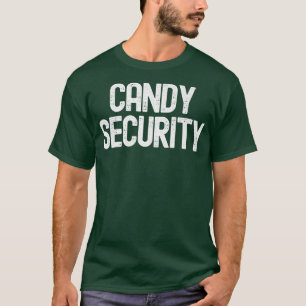 Candy Security Funny Halloween Parents Costume76 T-Shirt