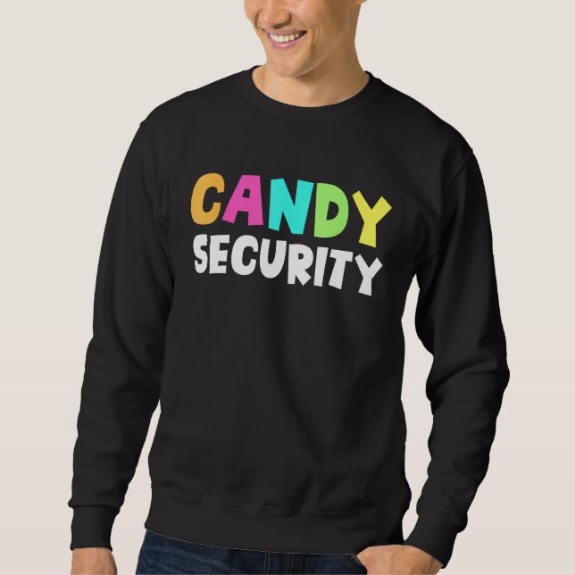 Candy Security Halloween Costume 1 Sweatshirt (Front)