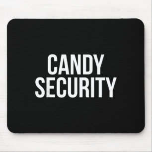 Candy Security Shirt Funny Parents Halloween Mouse Pad