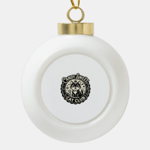Candy Sweet Cat Funny Cat Graphic - Candy Sweet Ca Ceramic Ball Christmas Ornament