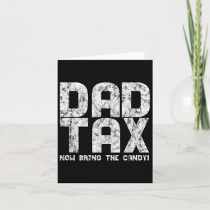 Candy Tax - Dad Tax Now Bring The Candy Card