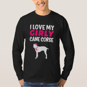 Cane Corse Corso Pet Funny Girl Dog Puppy Gender R T-Shirt