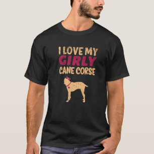 Cane Corse Corso Pet Funny Girl Dog Puppy Gender R T-Shirt