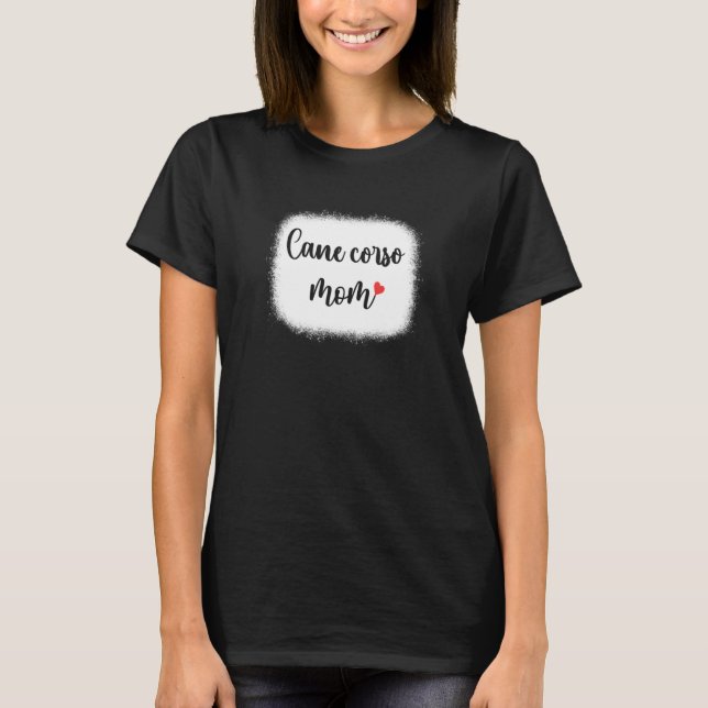 Cane Corso Dog Mom Womens Cane Corso T-Shirt (Front)
