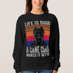 Cane Corso Makes Your Life Good Vintage Sweatshirt
