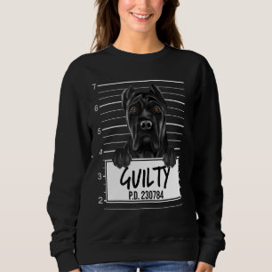 Cane Corso Mugshot Guilty Dog Sweatshirt