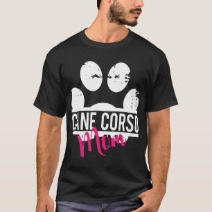 Cane Corso Mum - Dog and Pet Lover Gift For Her T-Shirt
