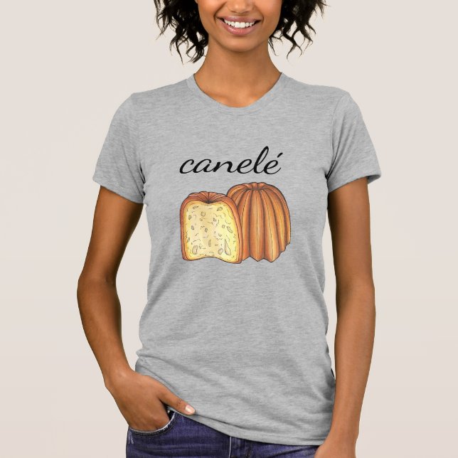 Canelé French Pastry Chef Pâtisserie Bakery Food T-Shirt (Front)
