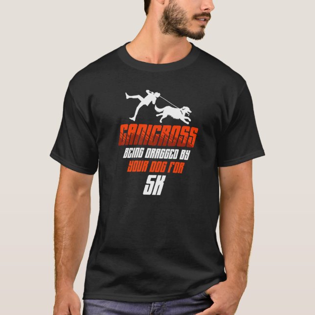 Canicross Being Dragged For 5k Dog Running Jogging T-Shirt (Front)