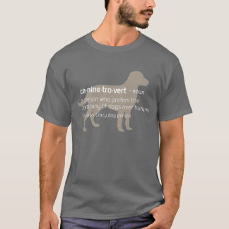 Caninetrovert T-Shirt for Dog Lovers & Introverts