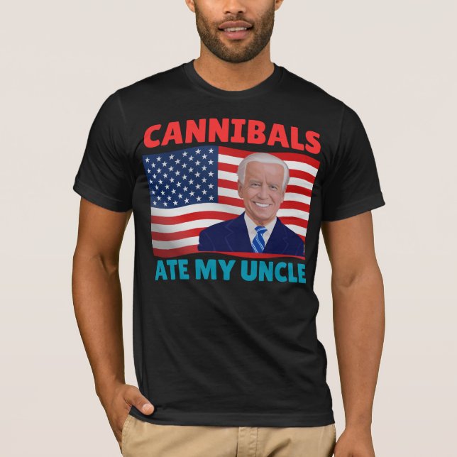 Cannibals Ate My Uncle USA Flag Biden Vinatge T-Shirt (Front)
