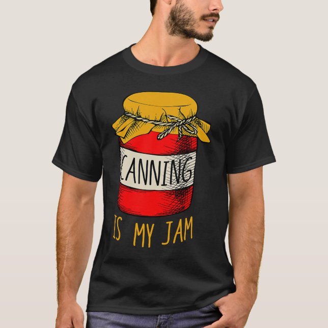 Canning Fan Jam Season Mason Jar Passion Hobby Ent T-Shirt (Front)