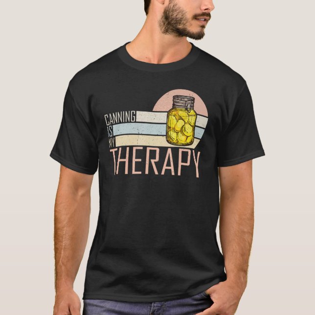 Canning Is My Therapy Canning 1 T-Shirt (Front)