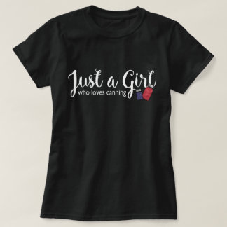Canning Love Just a Girl T-Shirt Mason Jar Tee