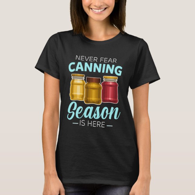 Canning Season Canners Homesteader Gardener Preser T-Shirt (Front)